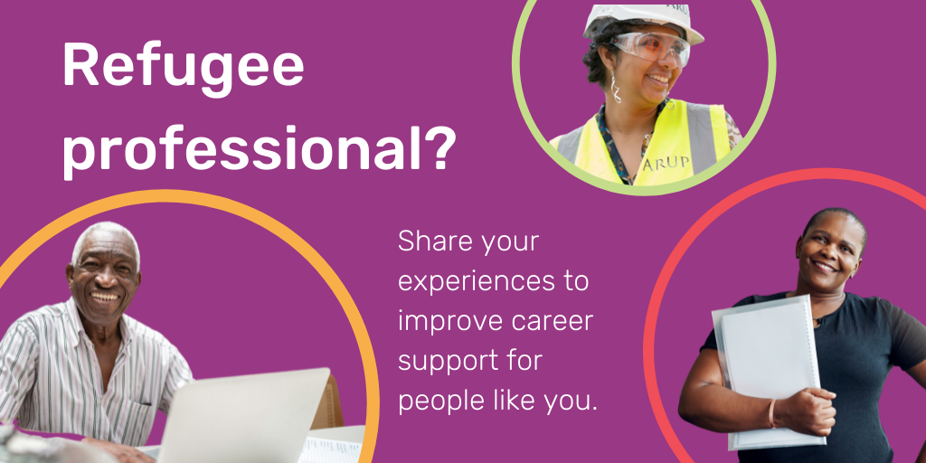 Refugee professional? Share your experiences to improve career support for people like you. 
Photos of 3 professionals: one man sitting behind a laptop, one woman wearing construction site protective clothing and a woman holding folders.