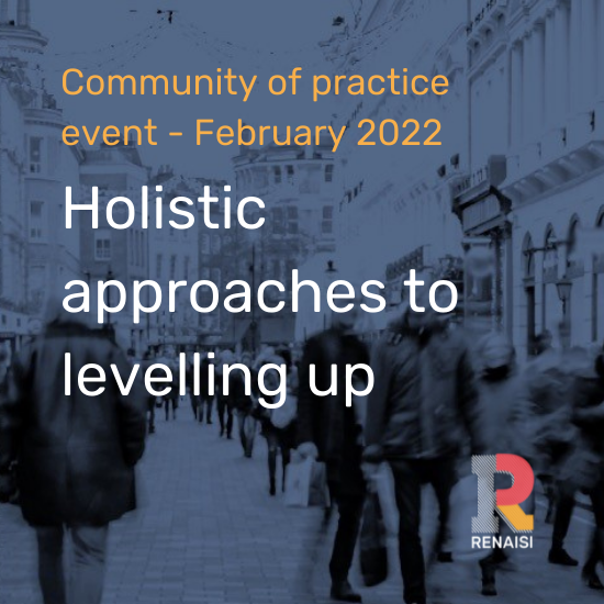 Holistic Approaches to Levelling Up